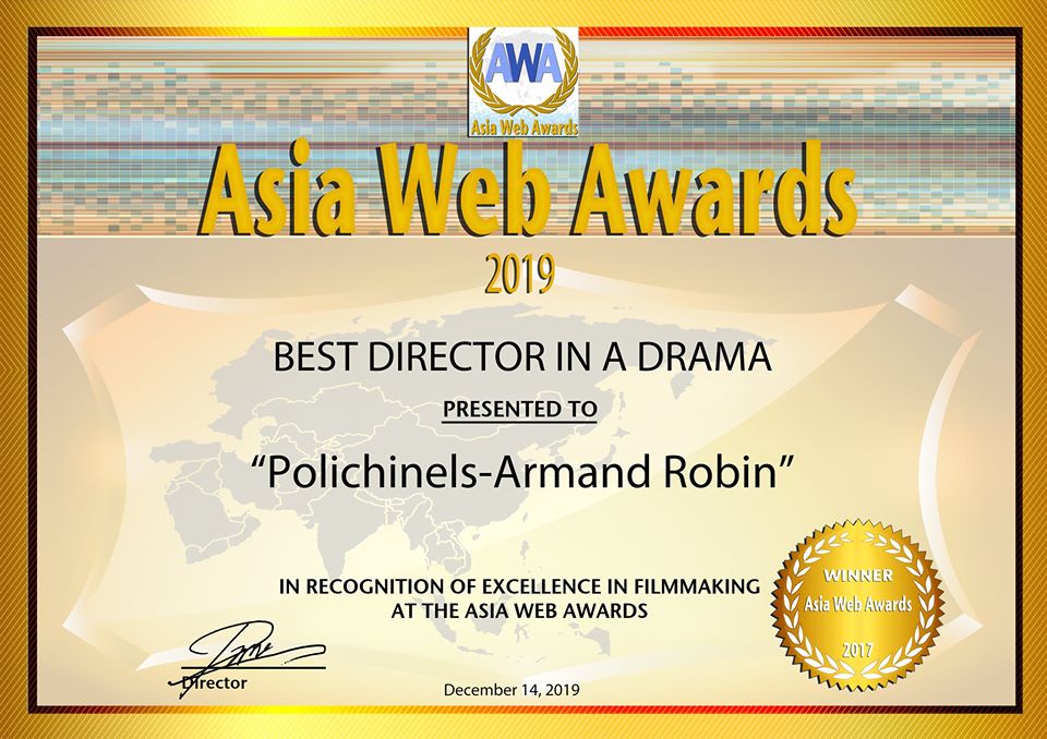 Asia Web Awards - Best Director in A Drama - POLICHINELLES Armand Robin